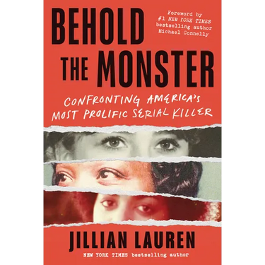 Behold the Monster: Confronting America's Most Prolific Serial Killer