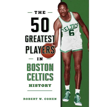 The 50 Greatest Players in Boston Celtics History