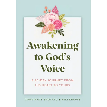 Awakening to God's Voice: A 90-Day Journey From His Heart to Yours
