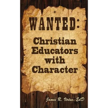 Wanted: Christian Educators with Character