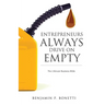 Entrepreneurs Always Drive On Empty: The Ultimate Business Bible