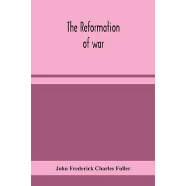 The Reformation Of War