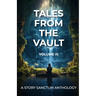 Tales from the Vault: A Story Sanctum Anthology (Volume III)
