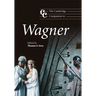 The Cambridge Companion to Wagner