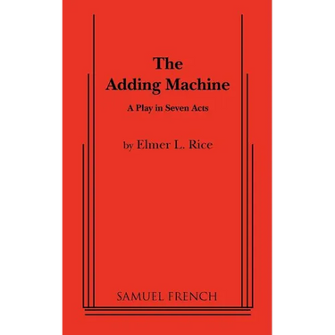 The Adding Machine: A Play in Seven Acts