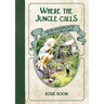 Where the Jungle Calls: Fun and Adventures in the Jungles of New Guinea