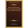 The Encircled Serpent a Study of Serpent Symbolism in All Countries and Ages