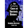 The Curious Cases of Sherlock Holmes - Volume Four
