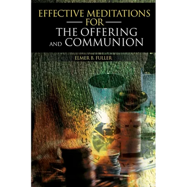 Effective Meditations for the Offering and Communion