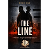 The Line: Where Responsibility Stops - Book One