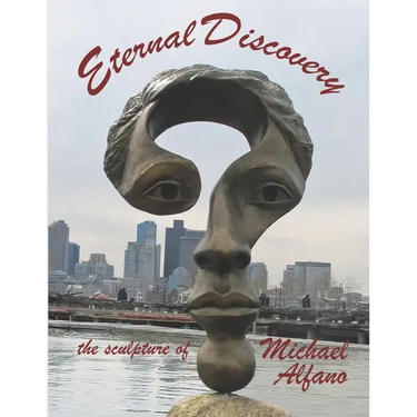 Eternal Discovery: the sculpture of Michael Alfano