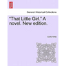 That Little Girl. a Novel. New Edition.