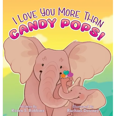 I Love You More Than Candy Pops!