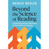 Beyond the Science of Reading: Connecting Literacy Instruction to the Science of Learning