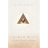 Sacred Ways: A Guide to Your Essence