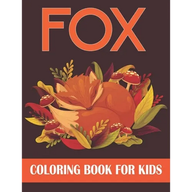 Fox Coloring Book For Kids: Fox Coloring Gift Book For Kids