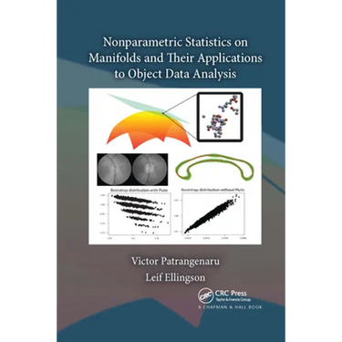Nonparametric Statistics on Manifolds and Their Applications to Object Data Analysis