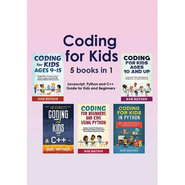 Coding for Kids 5 Books in 1: Javascript, Python and C++ Guide for Kids and Beginners (Coding for Absolute Beginners)