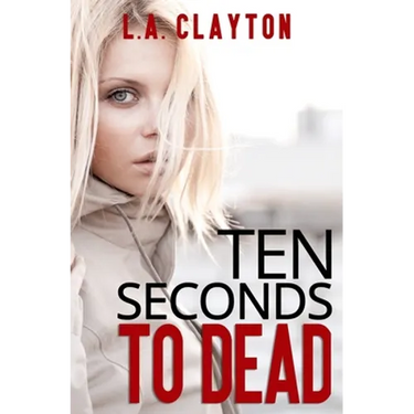 Ten Seconds to Dead