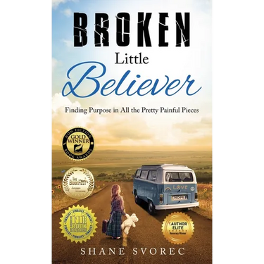 Broken Little Believer: Finding Purpose in All the Pretty Painful Pieces
