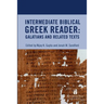 Intermediate Biblical Greek Reader: Galatians and Related Texts