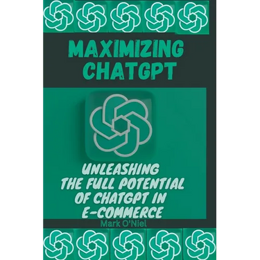 Maximizing ChatGPT: Unleashing the full potential of ChatGPT in E-commerce
