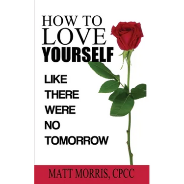 How to Love Yourself: Like There Were No Tomorrow