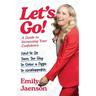 Let's Go! A Guide to Increasing Your Confidence