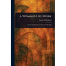A Woman's Life-Work