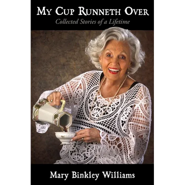 My Cup Runneth Over: Collected Stories of a Lifetime