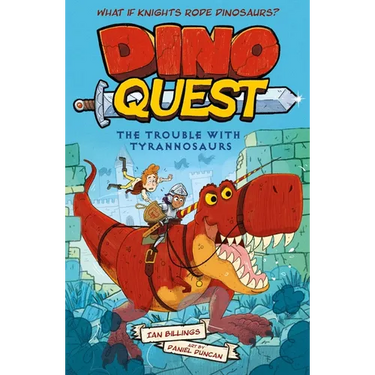 Dino Quest: The Trouble with Tyrannosaurs: What If Knights Rode Dinosaurs?