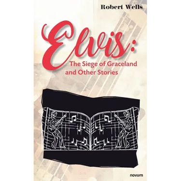 Elvis: The Siege of Graceland and Other Stories