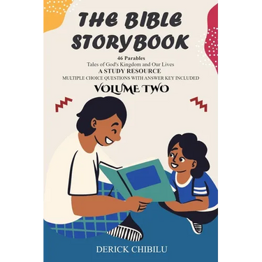 The Bible Storybook 46 Parables: Tales of God's Kingdom and Our Lives