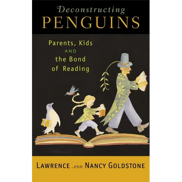 Deconstructing Penguins: Parents, Kids, and the Bond of Reading