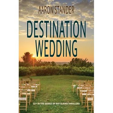Destination Wedding: A Ray Elkins Thriller