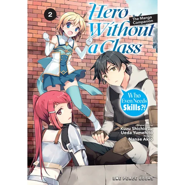 Hero Without a Class Volume 2: Who Even Needs Skills?!