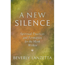 A New Silence: Spiritual Practices and Formation for the Monk Within