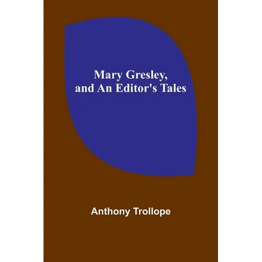 Mary Gresley, and An Editor's Tales
