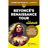Beyonce's Renaissance Tour in a Nutshell: A Record-Breaking Musical Journey that Redefined Live Performances