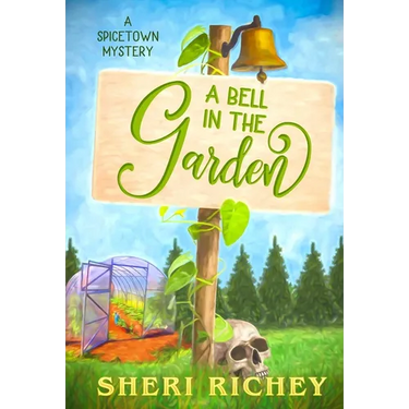 A Bell in the Garden: A Spicetown Mystery