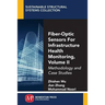 Fiber-Optic Sensors For Infrastructure Health Monitoring, Volume II: Methodology and Case Studies