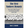 The First Yankees Dynasty: Babe Ruth, Miller Huggins and the Bronx Bombers of the 1920s