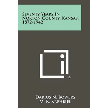 Seventy Years In Norton County, Kansas, 1872-1942