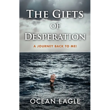 The Gifts of Desperation: A Journey Back to Me!
