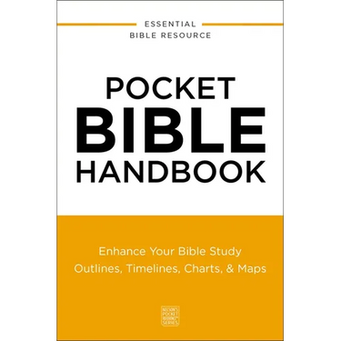 Pocket Bible Handbook: Enhance Your Bible Study---Outlines, Timelines, Charts, and Maps