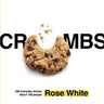 Crumbs: 100 Everyday Stories about 100 People