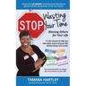 Stop Wasting Your Time Blaming Others for Your Life: 15 Life Lessons to help you take back control of your Life, Relationships and Career