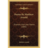 Poems By Matthew Arnold: Dramatic And Later Poems (1885)