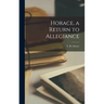 Horace, a Return to Allegiance