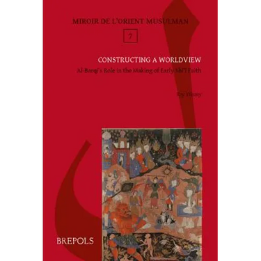 Constructing a Worldview: Al-Barqi's Role in the Making of Early Shiite Faith